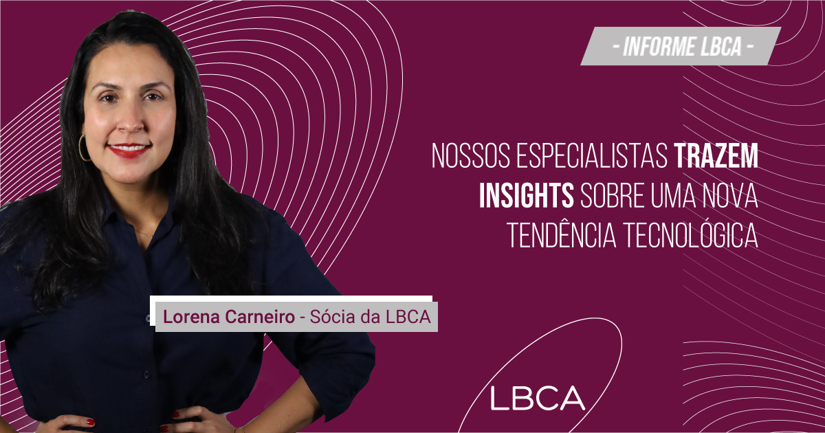 Nossos especialistas trazem insights sobre uma nova tendência tecnológica