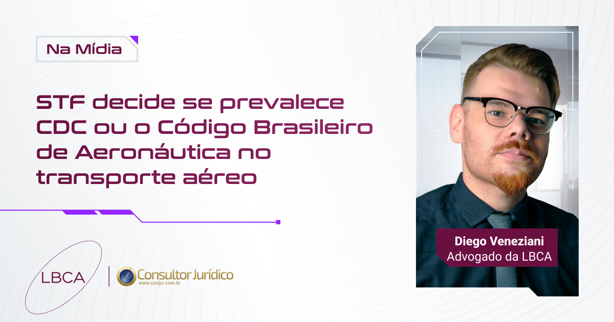 STF decide se prevalece CDC ou o Código Brasileiro de Aeronáutica no transporte aéreo