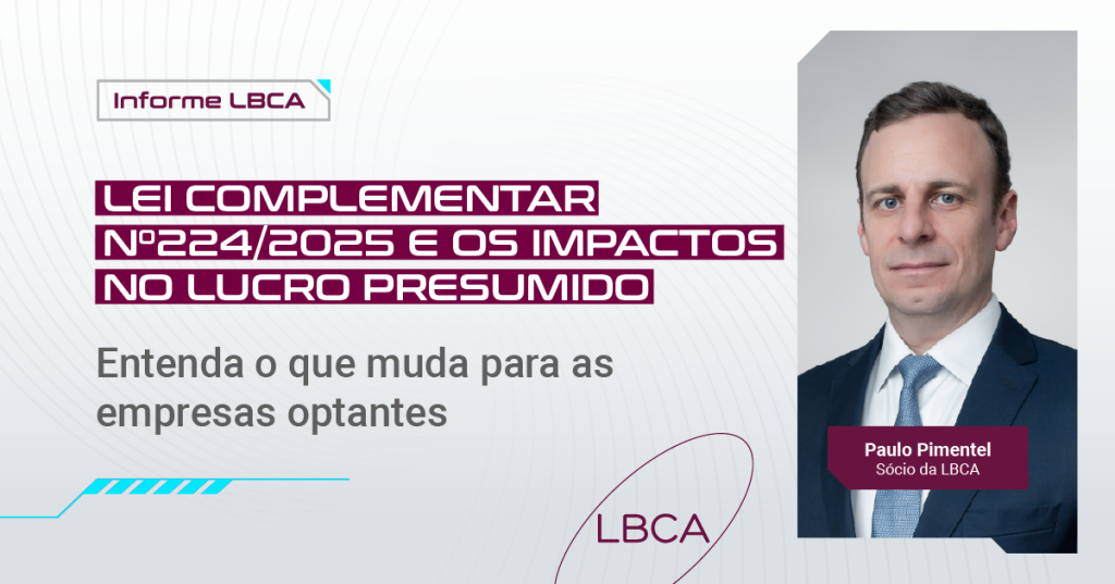 Lei Complementar nº 224/2025 e os impactos no lucro presumido
